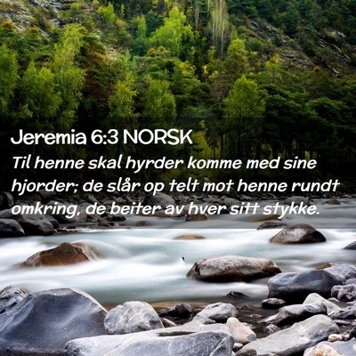 Picture 02 - Jeremia 6:3 NORSK - Til henne skal hyrder komme med sine hjorder; de - Bible Verse Picture