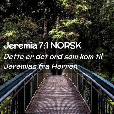 Picture 02 - Jeremia 7:1 NORSK - Dette er det ord som kom til Jeremias fra - Bible Verse Picture