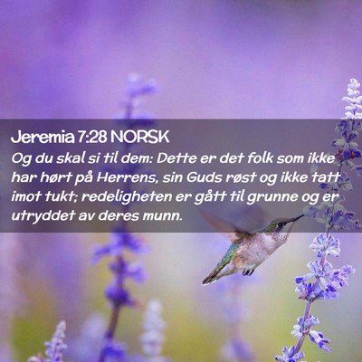 Picture 02 - Jeremia 7:28 NORSK - Og du skal si til dem: Dette er det folk som ikke - Bible Verse Picture