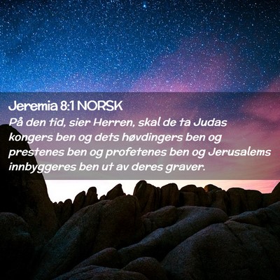 Picture 02 - Jeremia 8:1 NORSK - På den tid, sier Herren, skal de ta Judas - Bible Verse Picture