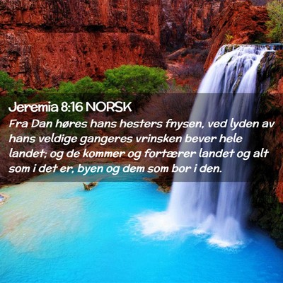 Picture 02 - Jeremia 8:16 NORSK - Fra Dan høres hans hesters fnysen, ved lyden av - Bible Verse Picture