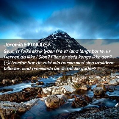 Picture 02 - Jeremia 8:19 NORSK - Se, mitt folks skrik lyder fra et land langt - Bible Verse Picture