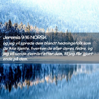 Picture 02 - Jeremia 9:16 NORSK - og jeg vil sprede dem blandt hedningefolk som de - Bible Verse Picture