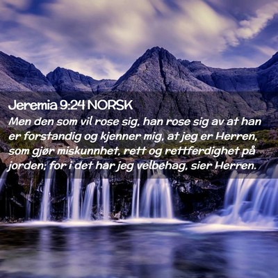 Picture 02 - Jeremia 9:24 NORSK - Men den som vil rose sig, han rose sig av at han - Bible Verse Picture