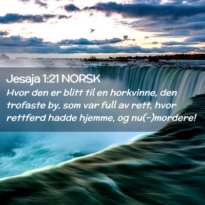 Picture 02 - Jesaja 1:21 NORSK - Hvor den er blitt til en horkvinne, den trofaste - Bible Verse Picture