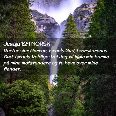 Picture 02 - Jesaja 1:24 NORSK - Derfor sier Herren, Israels Gud, hærskarenes - Bible Verse Picture