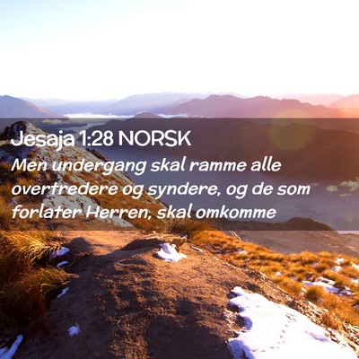 Picture 02 - Jesaja 1:28 NORSK - Men undergang skal ramme alle overtredere og - Bible Verse Picture