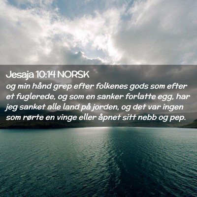 Picture 02 - Jesaja 10:14 NORSK - og min hånd grep efter folkenes gods som efter - Bible Verse Picture