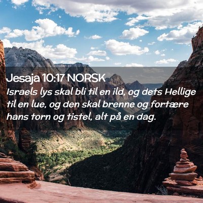 Picture 02 - Jesaja 10:17 NORSK - Israels lys skal bli til en ild, og dets Hellige - Bible Verse Picture