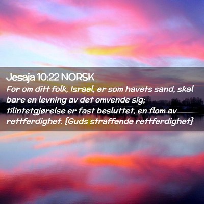 Picture 02 - Jesaja 10:22 NORSK - For om ditt folk, Israel, er som havets sand, - Bible Verse Picture