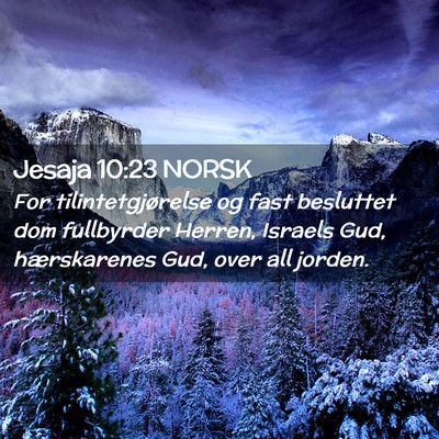 Picture 02 - Jesaja 10:23 NORSK - For tilintetgjørelse og fast besluttet dom - Bible Verse Picture