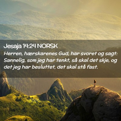 Picture 02 - Jesaja 14:24 NORSK - Herren, hærskarenes Gud, har svoret og sagt: - Bible Verse Picture
