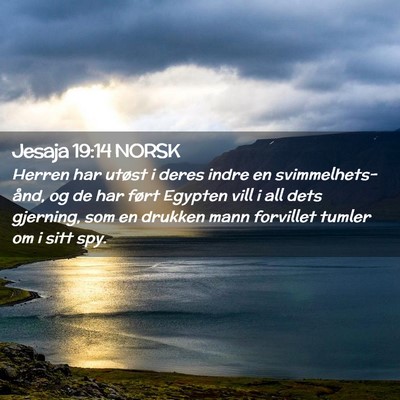 Picture 02 - Jesaja 19:14 NORSK - Herren har utøst i deres indre en - Bible Verse Picture