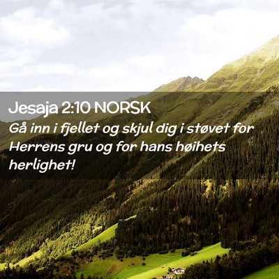 Picture 02 - Jesaja 2:10 NORSK - Gå inn i fjellet og skjul dig i støvet for - Bible Verse Picture