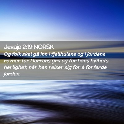 Picture 02 - Jesaja 2:19 NORSK - Og folk skal gå inn i fjellhulene og i jordens - Bible Verse Picture