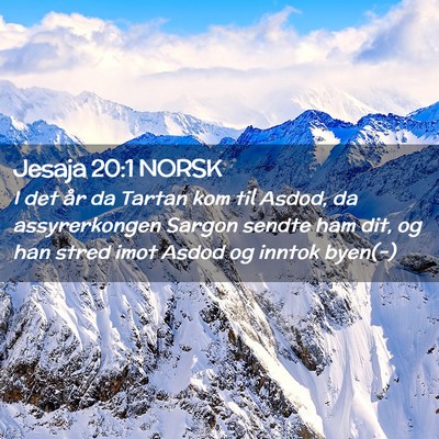 Picture 02 - Jesaja 20:1 NORSK - I det år da Tartan kom til Asdod, da - Bible Verse Picture