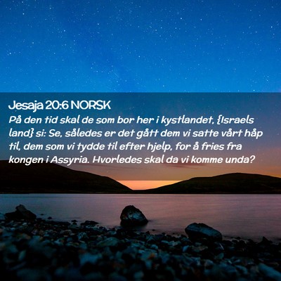 Picture 02 - Jesaja 20:6 NORSK - På den tid skal de som bor her i kystlandet, - Bible Verse Picture