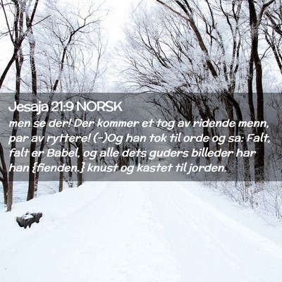 Picture 02 - Jesaja 21:9 NORSK - men se der! Der kommer et tog av ridende menn, - Bible Verse Picture
