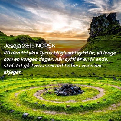 Picture 02 - Jesaja 23:15 NORSK - På den tid skal Tyrus bli glemt i sytti år, så - Bible Verse Picture