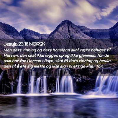 Picture 02 - Jesaja 23:18 NORSK - Men dets vinning og dets horelønn skal være - Bible Verse Picture