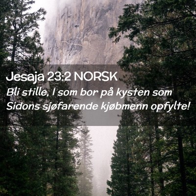 Picture 02 - Jesaja 23:2 NORSK - Bli stille, I som bor på kysten som Sidons - Bible Verse Picture