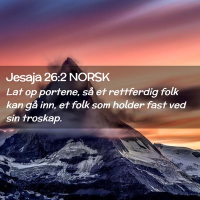 Picture 02 - Jesaja 26:2 NORSK - Lat op portene, så et rettferdig folk kan gå - Bible Verse Picture
