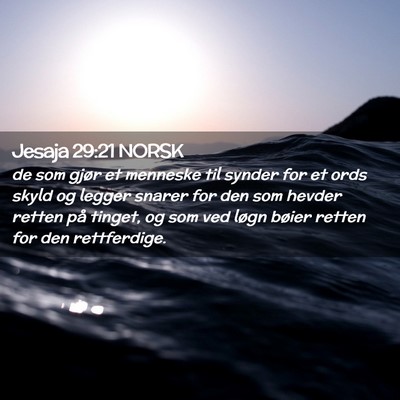 Picture 02 - Jesaja 29:21 NORSK - de som gjør et menneske til synder for et ords - Bible Verse Picture