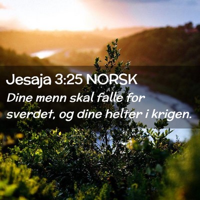 Picture 02 - Jesaja 3:25 NORSK - Dine menn skal falle for sverdet, og dine helter - Bible Verse Picture