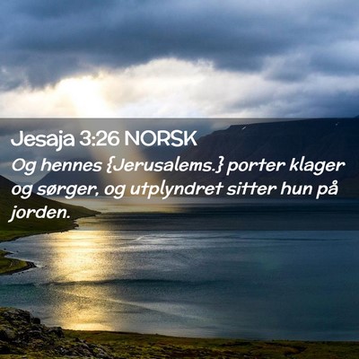 Picture 02 - Jesaja 3:26 NORSK - Og hennes {Jerusalems.} porter klager og sørger, - Bible Verse Picture