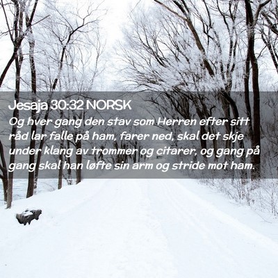 Picture 02 - Jesaja 30:32 NORSK - Og hver gang den stav som Herren efter sitt råd - Bible Verse Picture