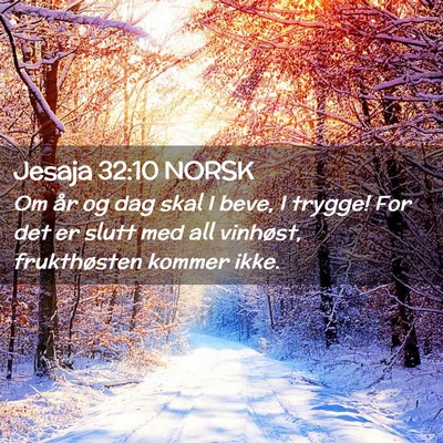 Picture 02 - Jesaja 32:10 NORSK - Om år og dag skal I beve, I trygge! For det er - Bible Verse Picture