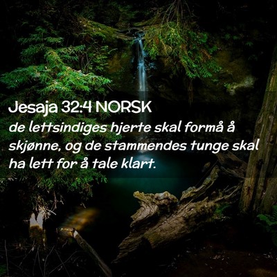 Picture 02 - Jesaja 32:4 NORSK - de lettsindiges hjerte skal formå å skjønne, - Bible Verse Picture