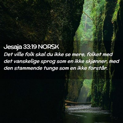 Picture 02 - Jesaja 33:19 NORSK - Det ville folk skal du ikke se mere, folket med - Bible Verse Picture