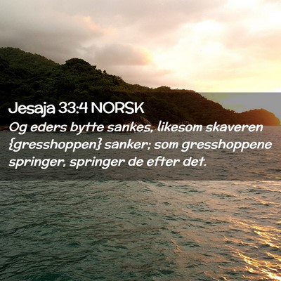 Picture 02 - Jesaja 33:4 NORSK - Og eders bytte sankes, likesom skaveren - Bible Verse Picture