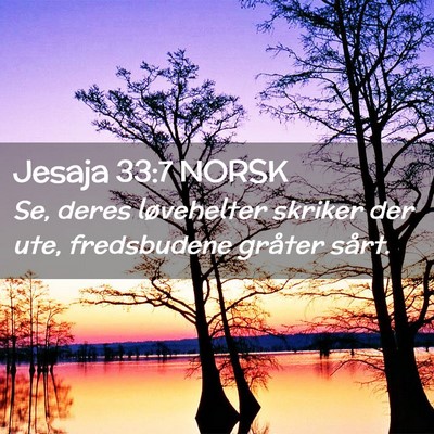 Picture 02 - Jesaja 33:7 NORSK - Se, deres løvehelter skriker der ute, - Bible Verse Picture