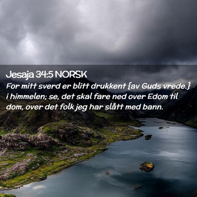 Picture 02 - Jesaja 34:5 NORSK - For mitt sverd er blitt drukkent {av Guds vrede.} - Bible Verse Picture