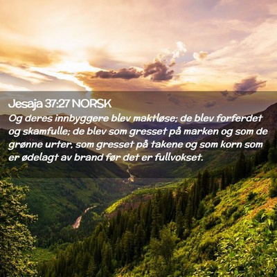 Picture 02 - Jesaja 37:27 NORSK - Og deres innbyggere blev maktløse; de blev - Bible Verse Picture