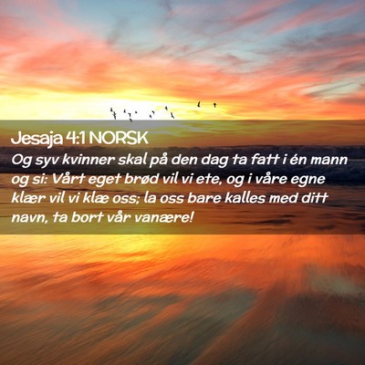 Picture 02 - Jesaja 4:1 NORSK - Og syv kvinner skal på den dag ta fatt i én - Bible Verse Picture