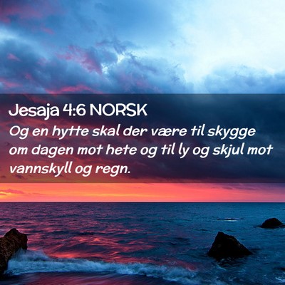 Picture 02 - Jesaja 4:6 NORSK - Og en hytte skal der være til skygge om dagen - Bible Verse Picture