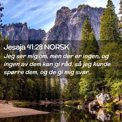 Picture 02 - Jesaja 41:28 NORSK - Jeg ser mig om, men der er ingen, og ingen av dem - Bible Verse Picture