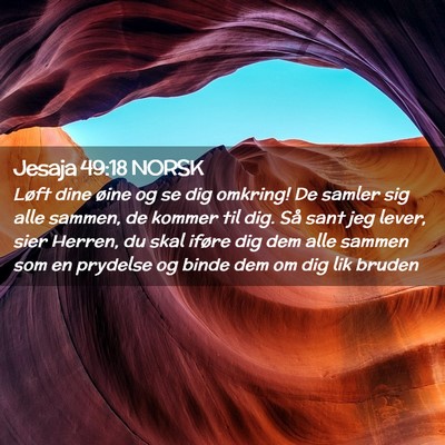 Picture 02 - Jesaja 49:18 NORSK - Løft dine øine og se dig omkring! De samler sig - Bible Verse Picture