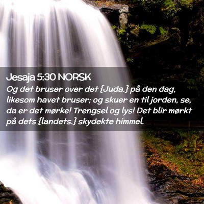 Picture 02 - Jesaja 5:30 NORSK - Og det bruser over det {Juda.} på den dag, - Bible Verse Picture