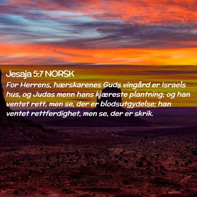 Picture 02 - Jesaja 5:7 NORSK - For Herrens, hærskarenes Guds vingård er - Bible Verse Picture