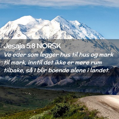 Picture 02 - Jesaja 5:8 NORSK - Ve eder som legger hus til hus og mark til mark, - Bible Verse Picture