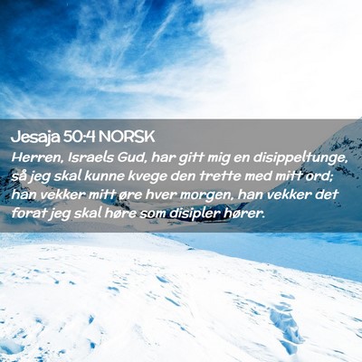 Picture 02 - Jesaja 50:4 NORSK - Herren, Israels Gud, har gitt mig en - Bible Verse Picture