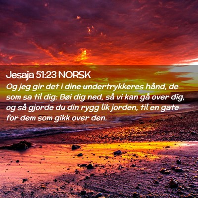 Picture 02 - Jesaja 51:23 NORSK - Og jeg gir det i dine undertrykkeres hånd, de - Bible Verse Picture