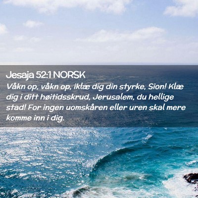 Picture 02 - Jesaja 52:1 NORSK - Våkn op, våkn op, iklæ dig din styrke, Sion! - Bible Verse Picture