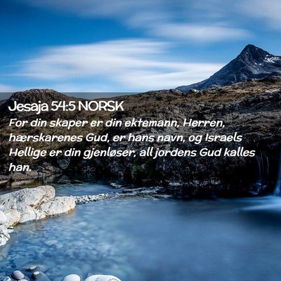 Picture 02 - Jesaja 54:5 NORSK - For din skaper er din ektemann, Herren, - Bible Verse Picture