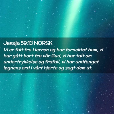 Picture 02 - Jesaja 59:13 NORSK - Vi er falt fra Herren og har fornektet ham, vi - Bible Verse Picture