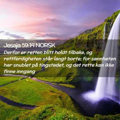 Picture 02 - Jesaja 59:14 NORSK - Derfor er retten blitt holdt tilbake, og - Bible Verse Picture